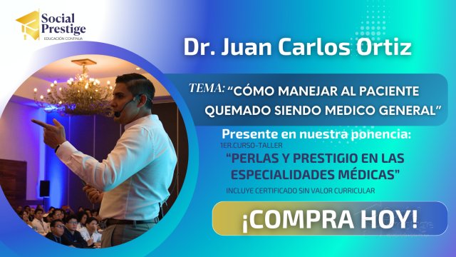Como Manejar Al Paciente Quemado Siendo Medico General Dr. Juan Carlos Ortiz